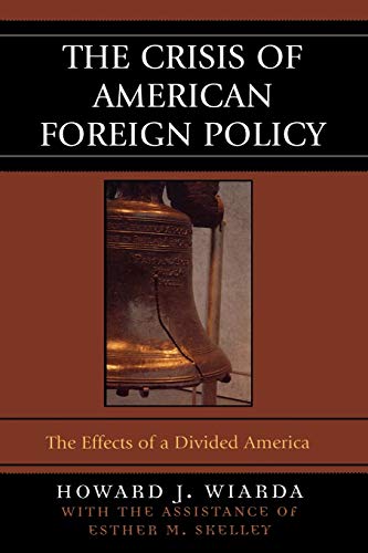 Beispielbild fr Crisis of American Foreign Policy: The Effects of a Divided America zum Verkauf von Books From California