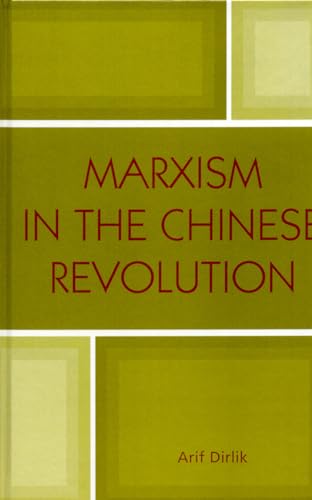 9780742530690: Marxism in the Chinese Revolution (State & Society in East Asia)