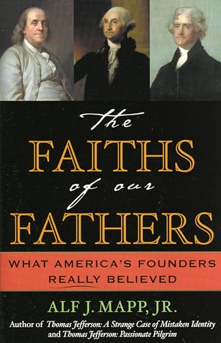 Beispielbild fr The Faiths of Our Fathers: What America's Founders Really Believed zum Verkauf von Wonder Book