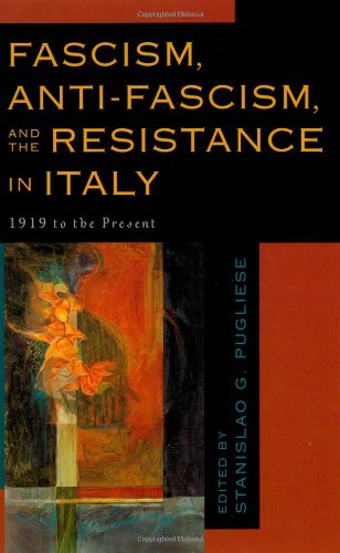 9780742531239: Fascism, Anti-Fascism, and the Resistance in Italy: 1919 To the Present