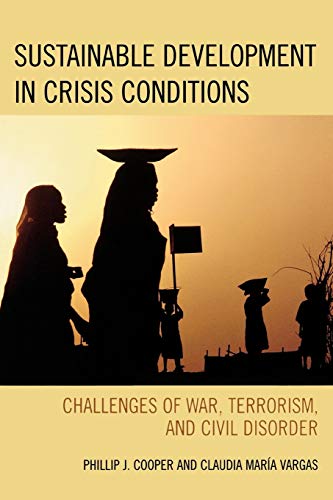Beispielbild fr Sustainable Development in Crisis Conditions: Challenges of War, Terrorism, and Civil Disorder zum Verkauf von Michael Lyons
