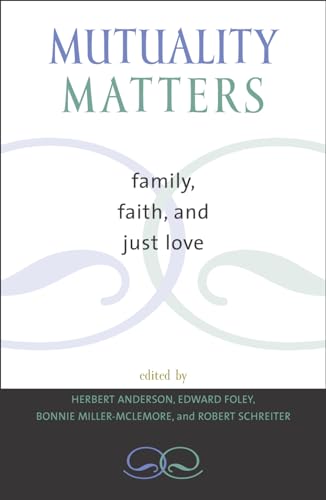 9780742531550: Mutuality Matters: Family, Faith and Just Love