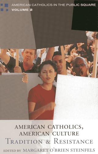 9780742531611: American Catholics, American Culture: Tradition and Resistance