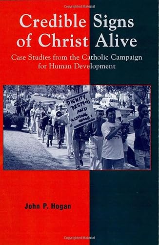 9780742531666: Credible Signs of Christ Alive: Case Studies from the Catholic Campaign for Human Development