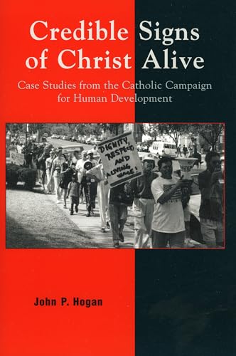 9780742531673: Credible Signs of Christ Alive: Case Studies from the Catholic Campaign for Human Development