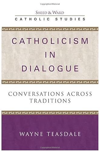 Stock image for Catholicism in Dialogue : Conversations Across Traditions for sale by Better World Books