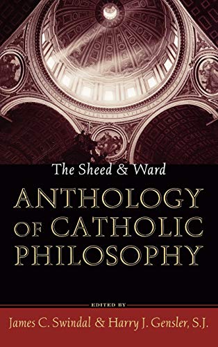 Stock image for The Sheed and Ward Anthology of Catholic Philosophy (A Sheed & Ward Classic) for sale by HPB-Red