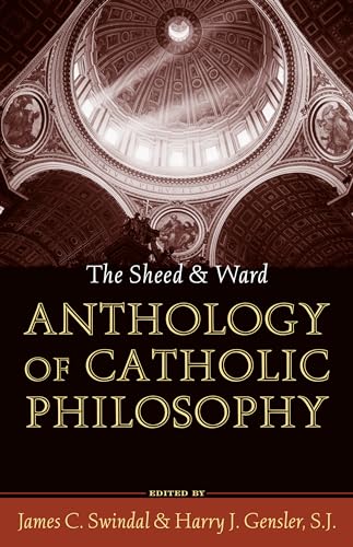 Stock image for The Sheed and Ward Anthology of Catholic Philosophy for sale by ThriftBooks-Atlanta