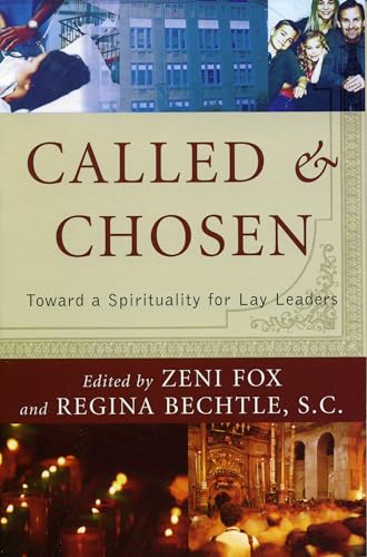 Imagen de archivo de Called and Chosen: Toward a Spirituality for Lay Leaders a la venta por ThriftBooks-Atlanta