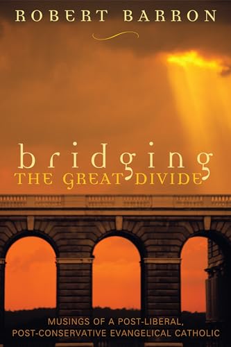 Stock image for Bridging the Great Divide: Musings of a Post-Liberal, Post-Conservative Evangelical Catholic for sale by Ergodebooks