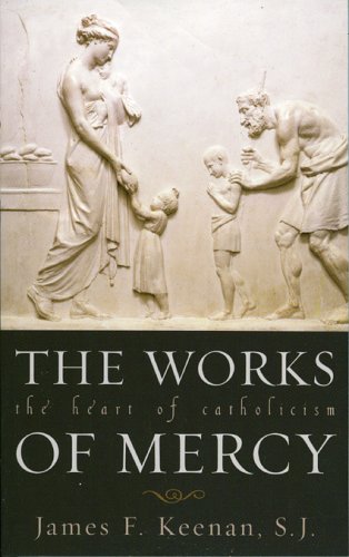 9780742532205: The Works of Mercy: The Heart of Catholicism (Church Book (shw))