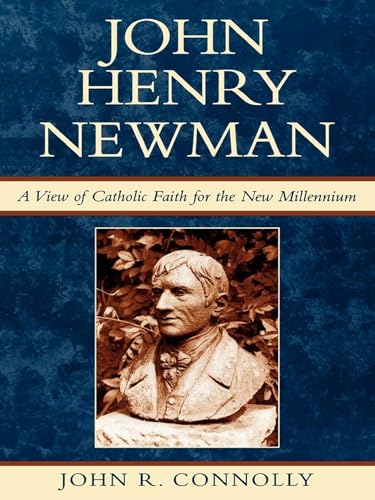 9780742532212: John Henry Newman: A View of Catholic Faith for the New Millennium