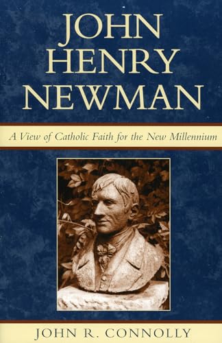 Stock image for John Henry Newman: A View of Catholic Faith for the New Millennium for sale by HPB-Red