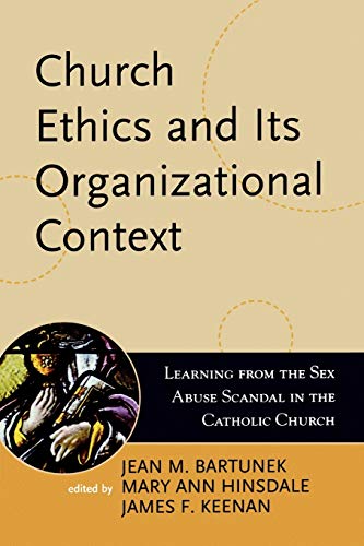 9780742532489: Church Ethics and Its Organizational Context: Learning from the Sex Abuse Scandal in the Catholic Church (Volume 1) (Boston College Church in the 21st Century Series, 1)