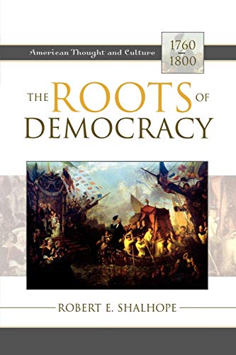 9780742532656: The Roots of Democracy: American Thought and Culture, 1760D1800: American Thought and Culture, 1760-1800