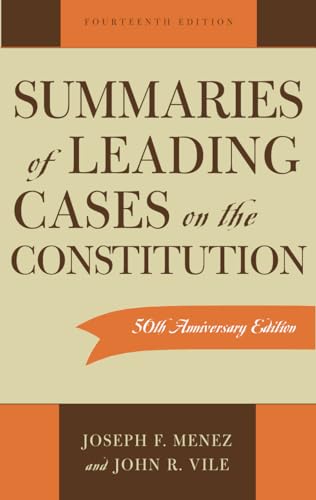 Summaries of Leading Cases on the Constitution (Essential Supreme Court Decisions: Summaries of Leading (Paper)) (9780742532779) by Menez, Joseph F.; Vile Dean Of University Honors College Middle Tennessee State University, John R.