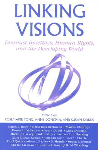 Stock image for Linking Visions: Feminist Bioethics, Human Rights, and the Developing World for sale by ThriftBooks-Atlanta