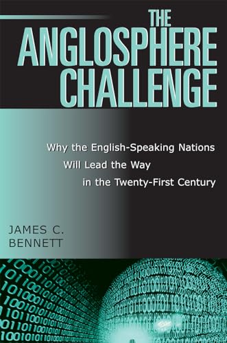 Beispielbild fr The Anglosphere Challenge : Why the English-Speaking Nations Will Lead the Way in the Twenty-First Century zum Verkauf von Better World Books: West