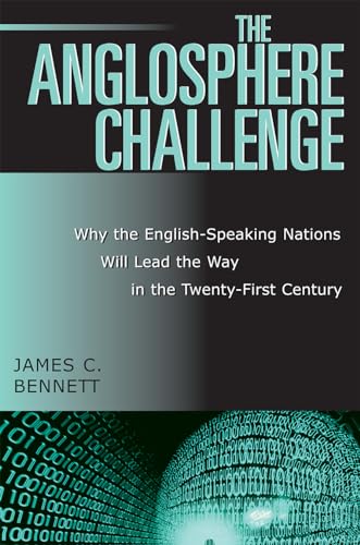 Stock image for The Anglosphere Challenge : Why the English-Speaking Nations Will Lead the Way in the Twenty-First Century for sale by Better World Books: West