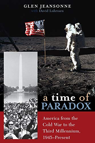 Stock image for A Time of Paradox: America from the Cold War to the Third Millennium, 1945-Present for sale by HPB-Red
