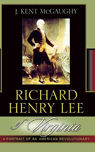 Imagen de archivo de Richard Henry Lee of Virginia: A Portrait of an American Revolutionary a la venta por HPB-Red