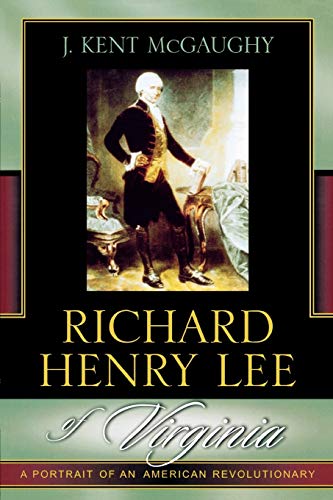 Imagen de archivo de Richard Henry Lee of Virginia: A Portrait of an American Revolutionary a la venta por SecondSale