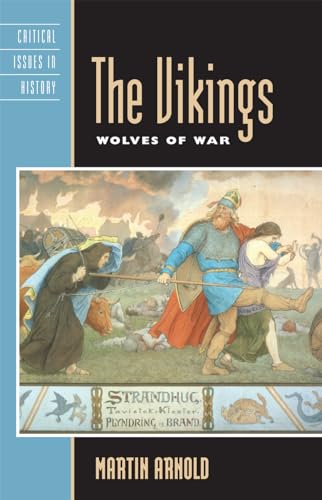 9780742533981: The Vikings: Wolves of War (Critical Issues in World and International History)