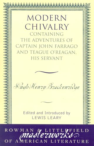 9780742534032: Modern Chivalry: Containing the Adventures of Captain John Farrago and Teague O'Reagan, His Servant (Masterworks of Literature)