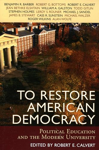 Beispielbild fr To Restore American Democracy: Political Education and the Modern University zum Verkauf von Michael Lyons
