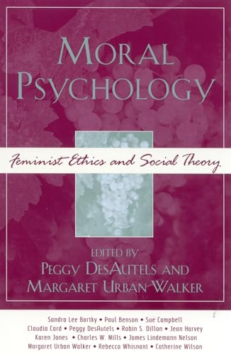 Beispielbild fr Moral Psychology: Feminist Ethics and Social Theory (Feminist Constructions) zum Verkauf von BooksRun