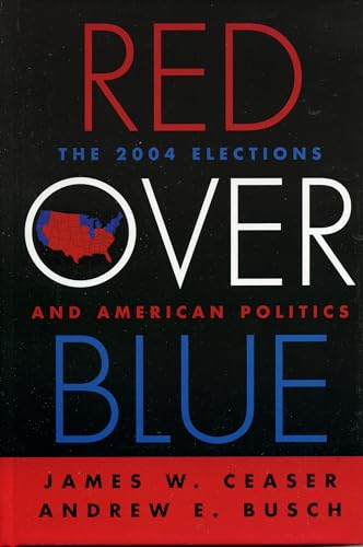 9780742534964: Red Over Blue: The 2004 Elections And American Politics