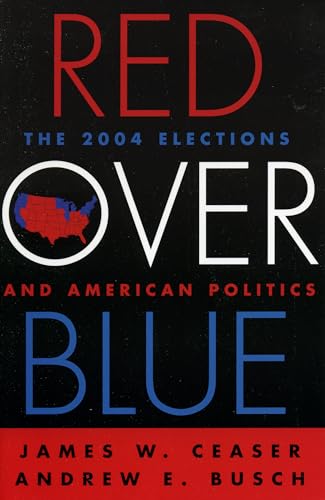 Beispielbild fr Red over Blue : The 2004 Elections and American Politics zum Verkauf von Better World Books