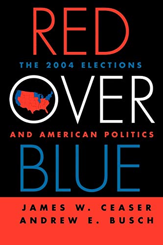9780742534971: Red Over Blue: The 2004 Elections and American Politics