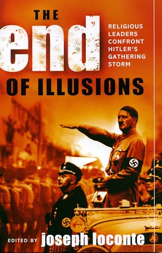 Stock image for The End of Illusions: Religious Leaders Confront Hitler's Gathering Storm for sale by ZBK Books