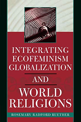 Beispielbild fr Integrating Ecofeminism, Globalization, and World Religions zum Verkauf von Better World Books