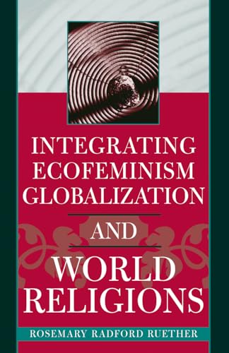 Stock image for Integrating Ecofeminism, Globalization, and World Religions (Nature's Meaning) for sale by SecondSale