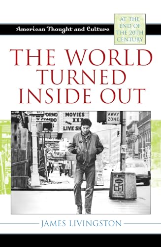 Beispielbild fr The World Turned Inside Out : American Thought and Culture at the End of the 20th Century zum Verkauf von Better World Books