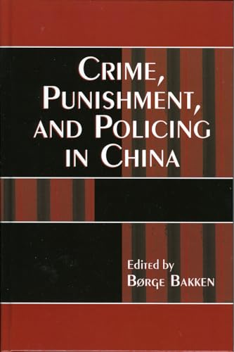 Crime, Punishment, and Policing in China