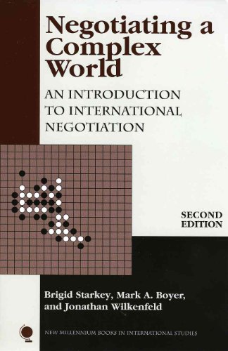 Negotiating a Complex World: An Introduction to International Negotiation (New Millennium Books in International Studies) (9780742535770) by Brigid Starkey; Mark A. Boyer; Jonathan Wilkenfeld