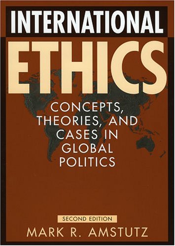 Stock image for International Ethics: Concepts, Theories, and Cases in Global Politics for sale by SecondSale