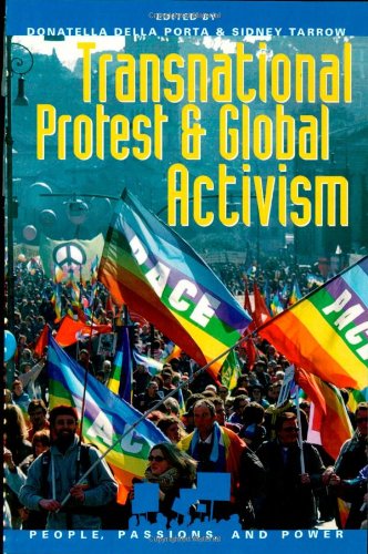 Transnational Protest and Global Activism (People, Passions, and Power: Social Movements, Interes...