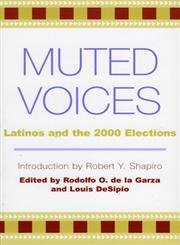 9780742535909: Muted Voices: Latinos and the 2000 Elections (Spectrum Series: Race and Ethnicity in National and Global Politics)
