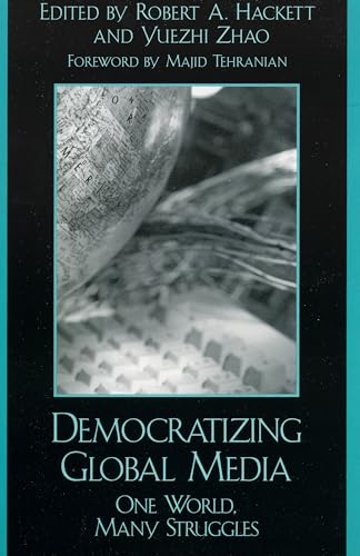 Imagen de archivo de Democratizing Global Media : One World, Many Struggles a la venta por Better World Books