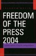 Stock image for Freedom Of The Press 2004: A Global Survey Of Media Independence for sale by Revaluation Books