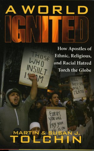 Beispielbild fr A World Ignited: How Apostles of Ethnic, Religious, and Racial Hatred Torch the Globe zum Verkauf von Lowry's Books
