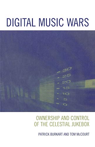 Stock image for Digital Music Wars: Ownership and Control of the Celestial Jukebox for sale by TranceWorks