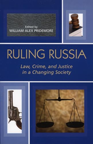 9780742536760: Ruling Russia: Law, Crime, and Justice in a Changing Society