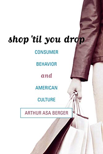 Beispielbild fr Shop 'til You Drop: Consumer Behavior and American Culture zum Verkauf von ThriftBooks-Atlanta