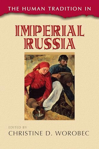 9780742537378: The Human Tradition in Imperial Russia (The Human Tradition around the World series)