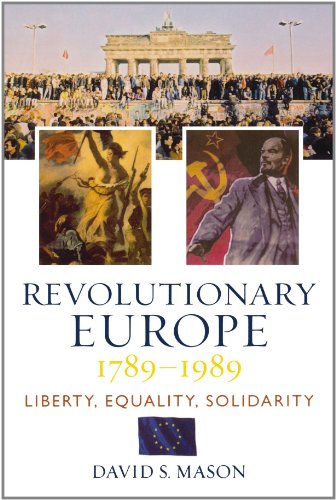 Beispielbild fr Revolutionary Europe, 1789-1989: Liberty, Equality, Solidarity zum Verkauf von Wonder Book